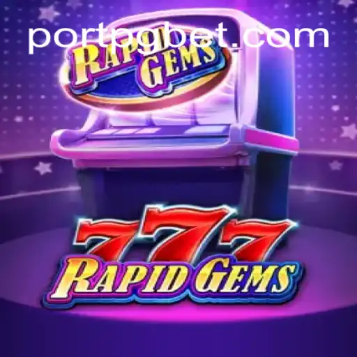 Explore the Thrilling World of RapidGems777 on the PORTPG.COM Platform